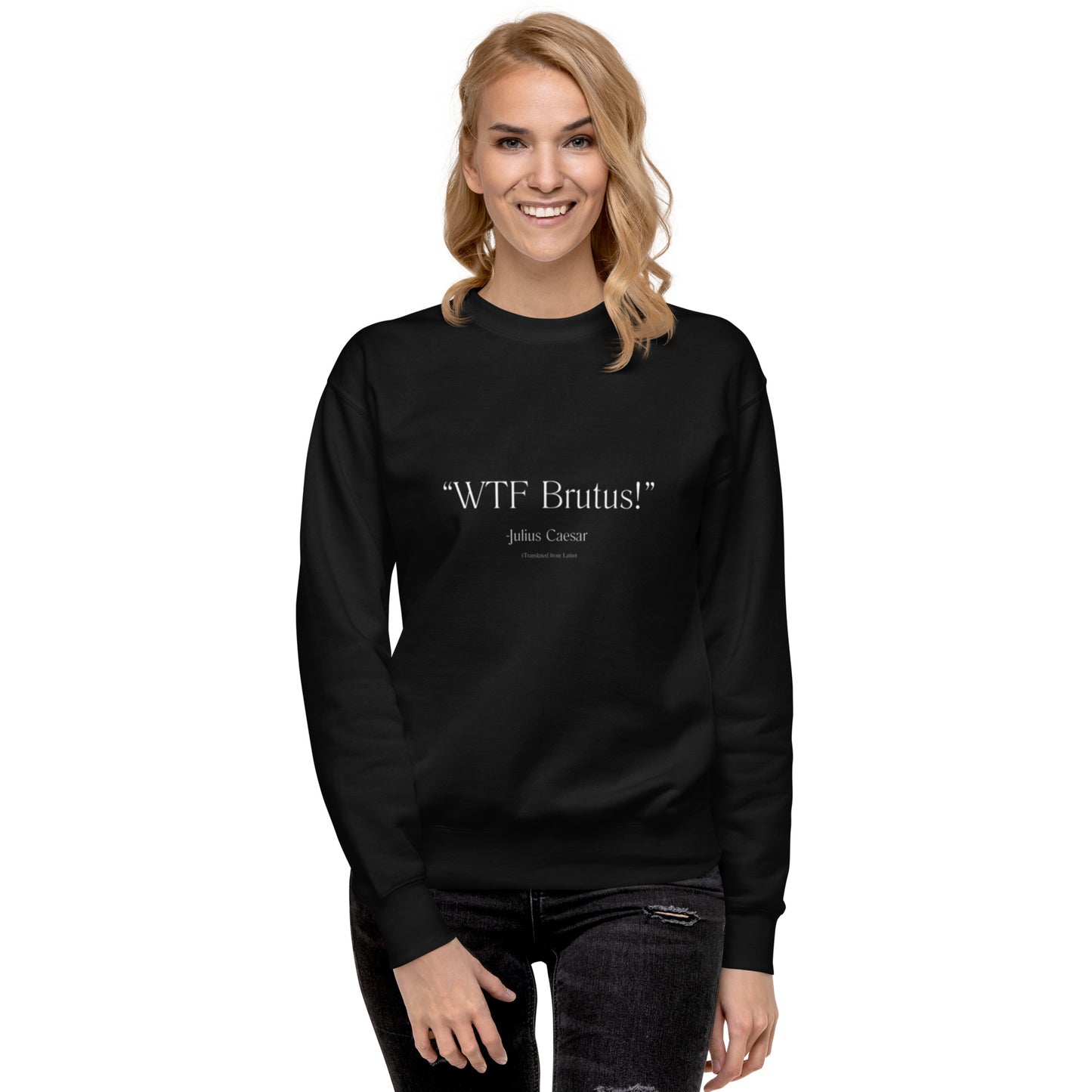 Julius Caesar Quote Unisex Premium Sweatshirt