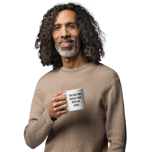 "This Meeting Should Have Been An Email" White Glossy Mug